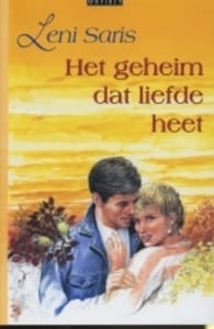 Het geheim dat liefde heet - L. Saris