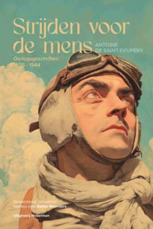Strijden voor de mens - Antoine de Saint-Exupéry