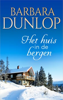 Het huis in de bergen - Barbara Dunlop
