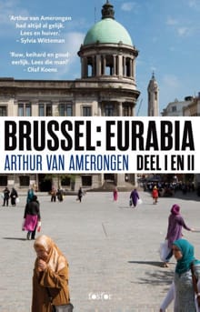 Brussel: Eurabia - 1 en 2 - Arthur van Amerongen