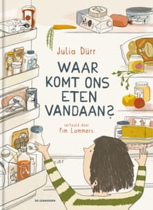 Waar komt ons eten vandaan? - Julia Dürr