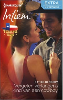 Vergeten verlangens ; Kind van een cowboy - Kathie DeNosky