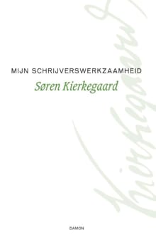 Mijn schrijverswerkzaamheid - Søren Kierkegaard
