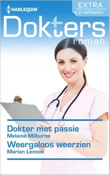 Dokter met passie ; Weergaloos weerzien - Melanie Milburne, Marion Lennox