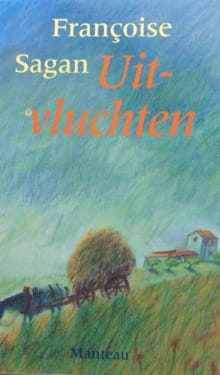Uitvluchten -  Sagan, Françoise Sagan