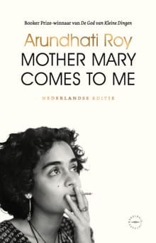 Mother Mary Comes to Me - Arundhati Roy