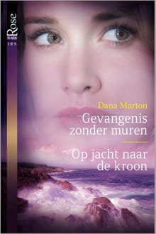 Gevangenis zonder muren ; Op jacht naar de kroon - Dana Marton