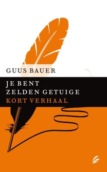 Je bent zelden getuige - Guus Bauer