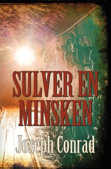 Sulver en minsken - Joseph Conrad