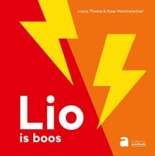 Lio is boos - Laura Thaens, Klaar Hammenecker