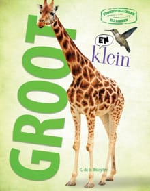 Groot en klein - Camilla De la Bédoyère, Camilla de la Bédoyère