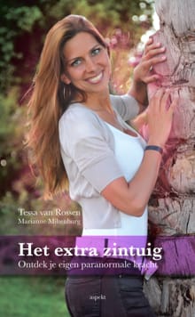 Het extra zintuig - Tessa Van Rossen, Marianne Miltenburg