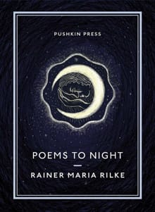 Poems to Night - Rainer maria Rilke, Rainer Maria Rilke