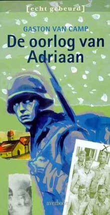 De oorlog van Adriaan - Gaston Van Camp, Gaston Van Camp, ...