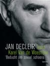 'Beducht om zoveel schoons' - Jan Decleir, Karel Van De Woestijne