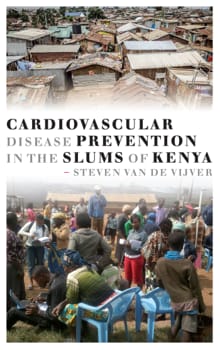 Cardiovascular disease prevention in the slums of Kenya - Steven van de Vijver
