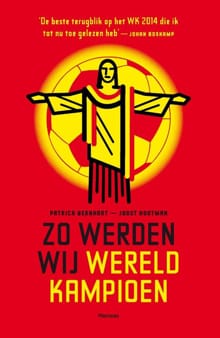 Zo werden wij wereldkampioen - Patrick Bernhart, Joost Houtman