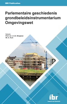 Parlementaire geschiedenis ­grondbeleidsinstrumentarium ­Omgevingswet - 