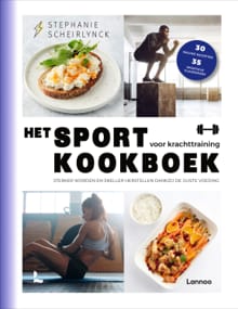Het sportkookboek voor krachttraining - Stephanie Scheirlynck