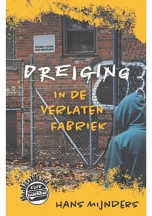 Dreiging in de verlaten fabriek - Hans Mijnders