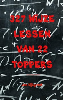 327 wijze lessen van 22 toppers - Jan Dijkgraaf