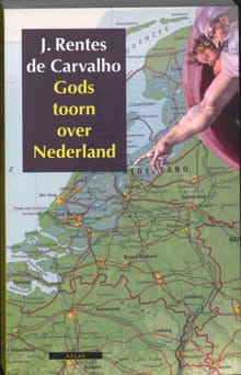 Gods toorn over Nederland - J. Rentes De Carvalho