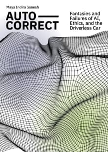 Auto-Correct - Maya Indira Ganesh, Nishant Shah
