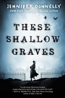 THESE SHALLOW GRAVES - Jennifer Donnelly