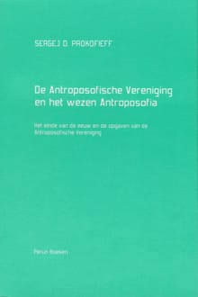 De Antroposofische Vereniging en het wezen Antroposofia - S.O. Prokofieff
