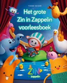 Het grote Zin in Zappelin voorleesboek - Thedo Keizer