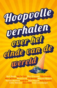 Hoopvolle verhalen over het einde van de wereld -  Schrijvers voor Toekomst