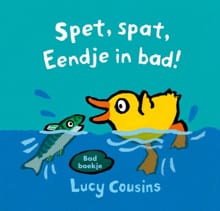 Spet, spat, eendje in bad! - Lucy Cousins