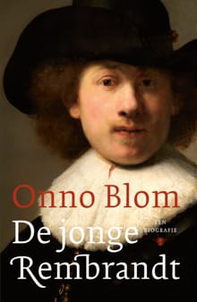 De jonge Rembrandt - Onno Blom