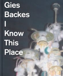 Gies Backes - I Know This PLace - Mischa Andriessen, Kees Verbeek