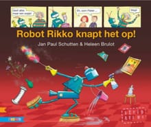 Robot Rikko knapt het op! - J.P. SCHUTTEN, Jan Paul Schutten
