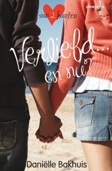 Verliefd... en nu? - Daniëlle Bakhuis