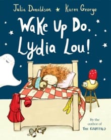 Wake Up Do, Lydia Lou! - Julia Donaldson