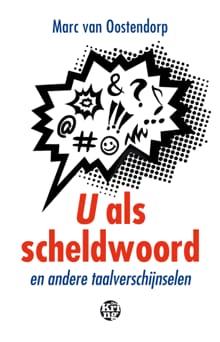 U als scheldwoord - Marc van Oostendorp