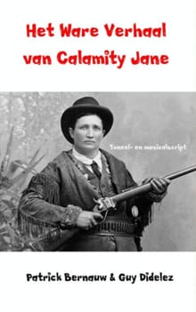 Het ware verhaal van Calamity Jane - Patrick Bernauw, Guy Didelez
