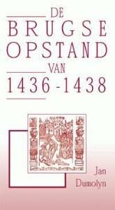 De Brugse opstand van 1436-1438 - Jan Dumolyn