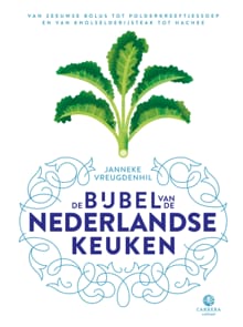 De bijbel van de Nederlandse keuken - Janneke Vreugdenhil