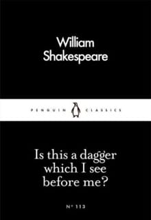 Is This a Dagger Which I See Before Me? - William Shakespeare