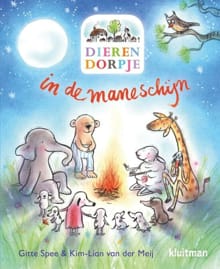 Dierendorpje in de maneschijn - Gitte Spee, Kim-Lian van der Meij, ...