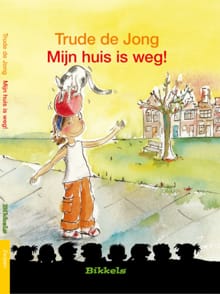 Mijn huis is weg! - Trude de Jong