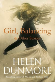 Girl, balancing & other stories - Helen Dunmore