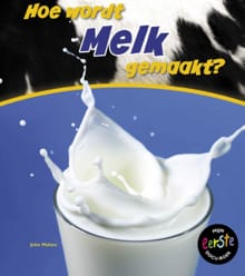 Hoe wordt melk gemaakt? - John Malam