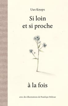 Si loin et si proche à la fois - Uus Knops