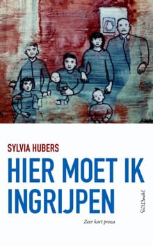 Hier moet ik ingrijpen - Sylvia Hubers