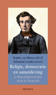 Religie, democratie en samenleving - Sophie van Bijsterveld, Sebastian Lenders