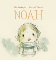 Noah - Martine Arpin
